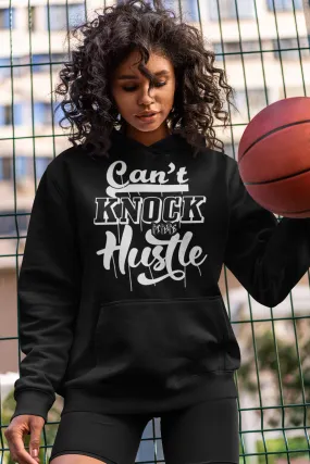 Hustle Harder: Can't Knock This Hustle Hoodie