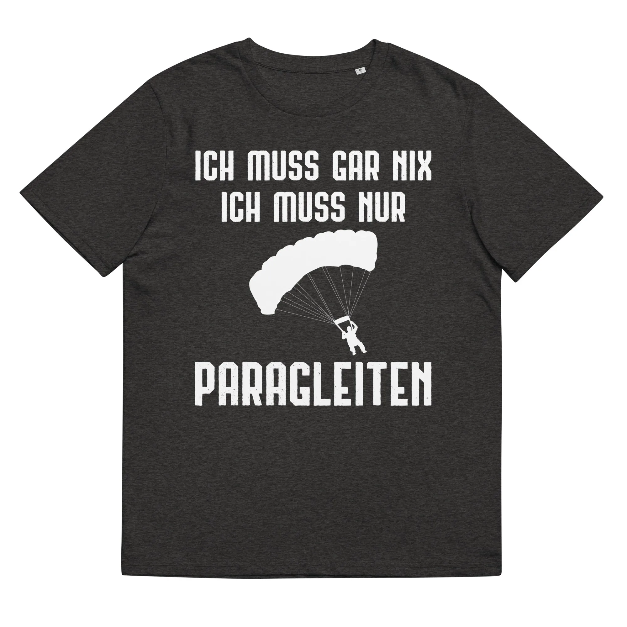 Ich Muss Gar Nix Ich Muss Nur Paragleiten - Herren Premium Organic T-Shirt