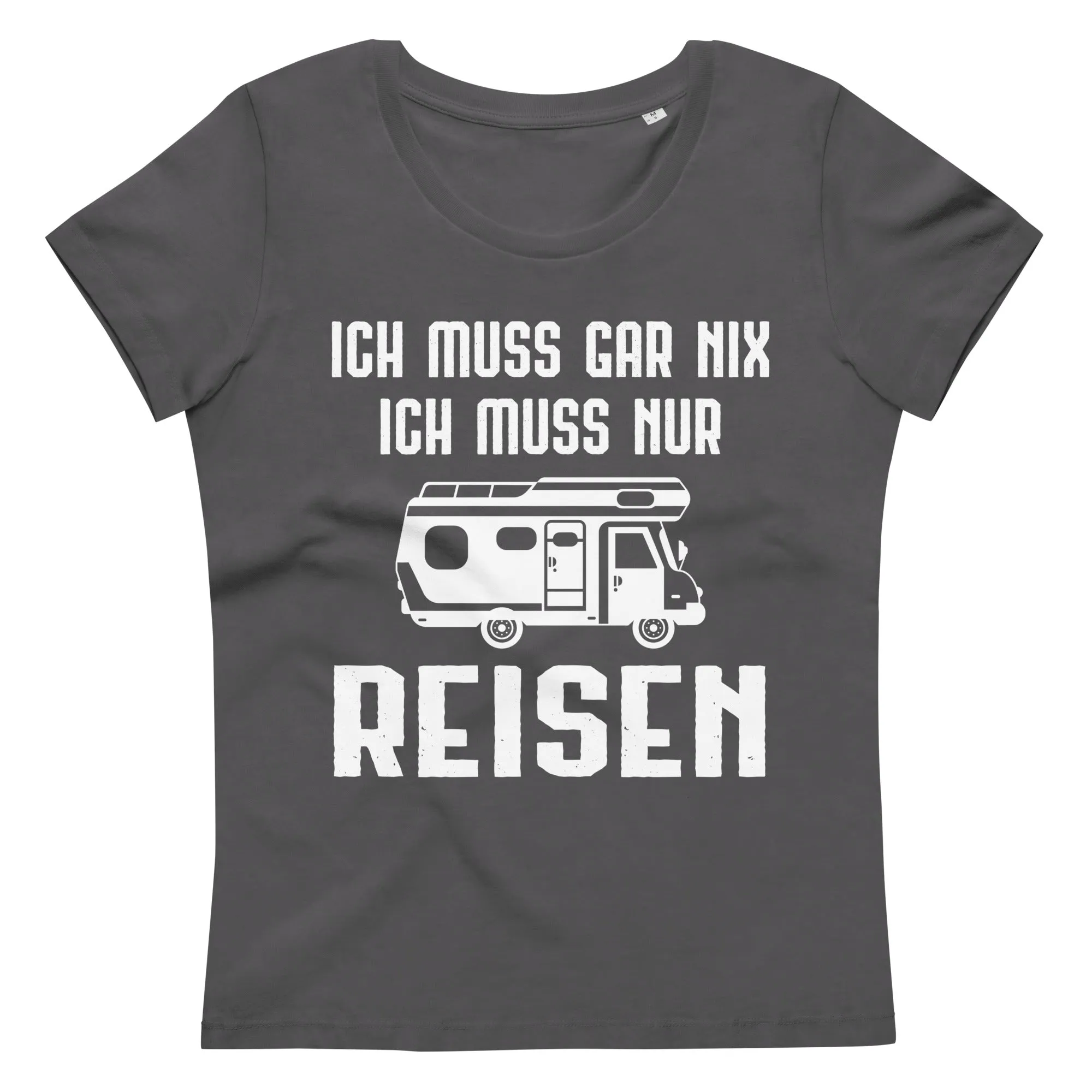 Ich Muss Gar Nix Ich Muss Nur Reisen - Damen Premium Organic T-Shirt