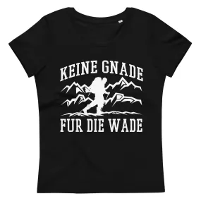 Keine Gnade, für die Wade - Damen Premium Organic T-Shirt